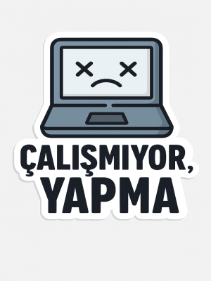 çalışmıyor yapma sticker