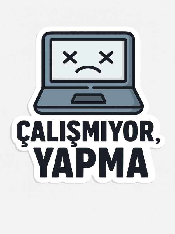 çalışmıyor yapma sticker